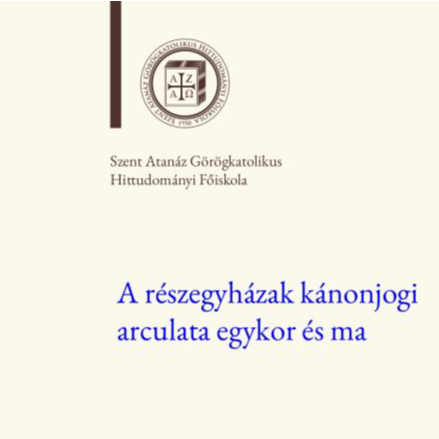 A részegyházak kánonjogi arculata egykor és ma – konferencia meghívó