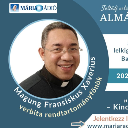 Misszió – kincsek ajándékba: AlmáDialógus lelkigyakorlat Magung Fransiskus Xaverius verbita atyával