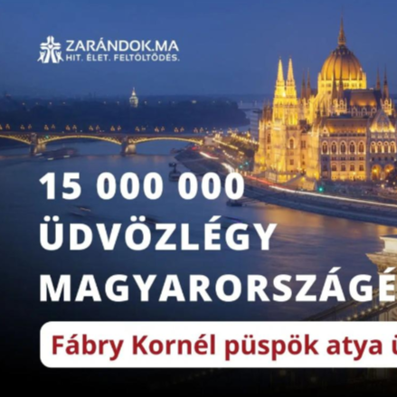 Imádkozzunk együtt Magyarországért – 15 millió Üdvözlégy nemzetünkért